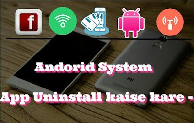 android app uninstall kaise kare without root